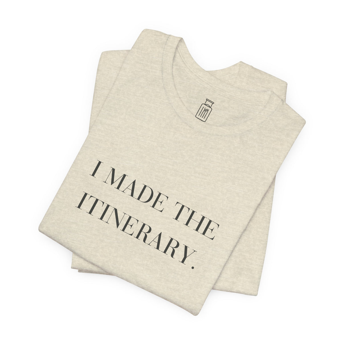 I Made the Itinerary Tee — Planner Travel Shirt