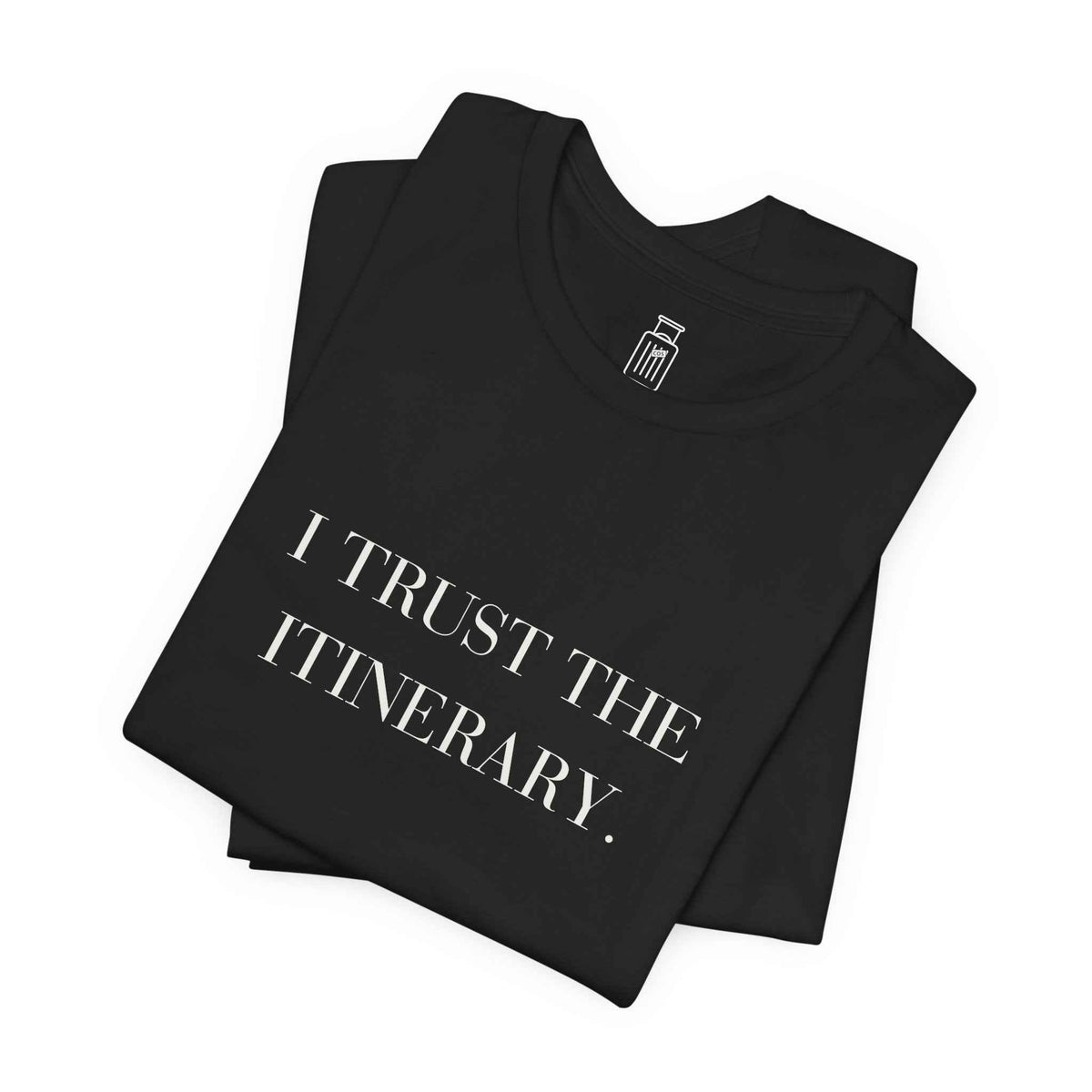 I Trust the Itinerary Tee — Vibes Travel Shirt